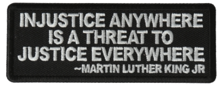 Injustice Anywhere is a Threat to Justice Everywhere MLK Patch